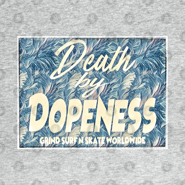 Death by Dopeness by Digz